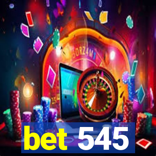 bet 545